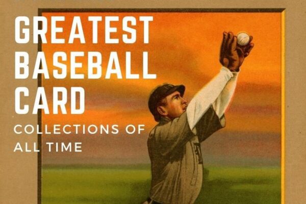 greatest card collections of all time