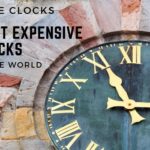 valuable most expensive clocks