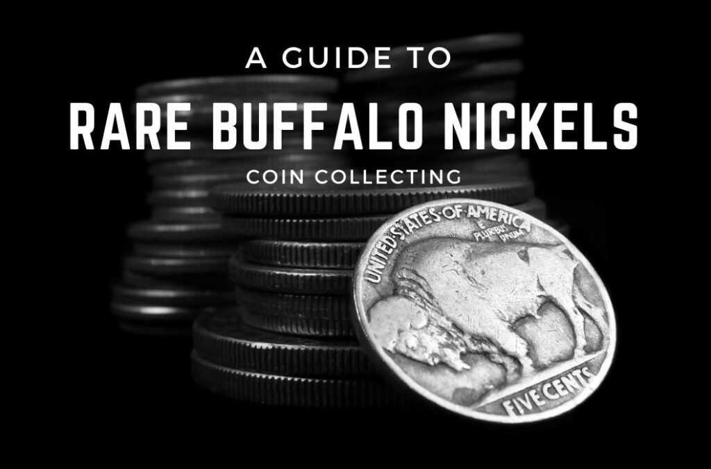 A Guide to Rare Buffalo Nickels Key Dates and the Most Valuable