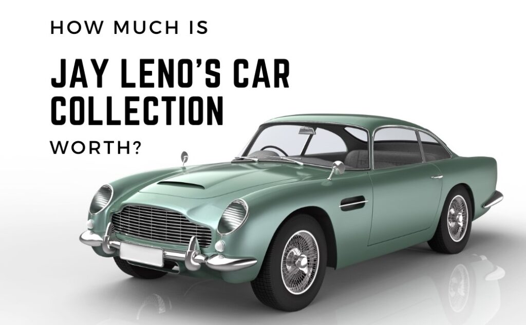 how much is jay lenos car collection worth