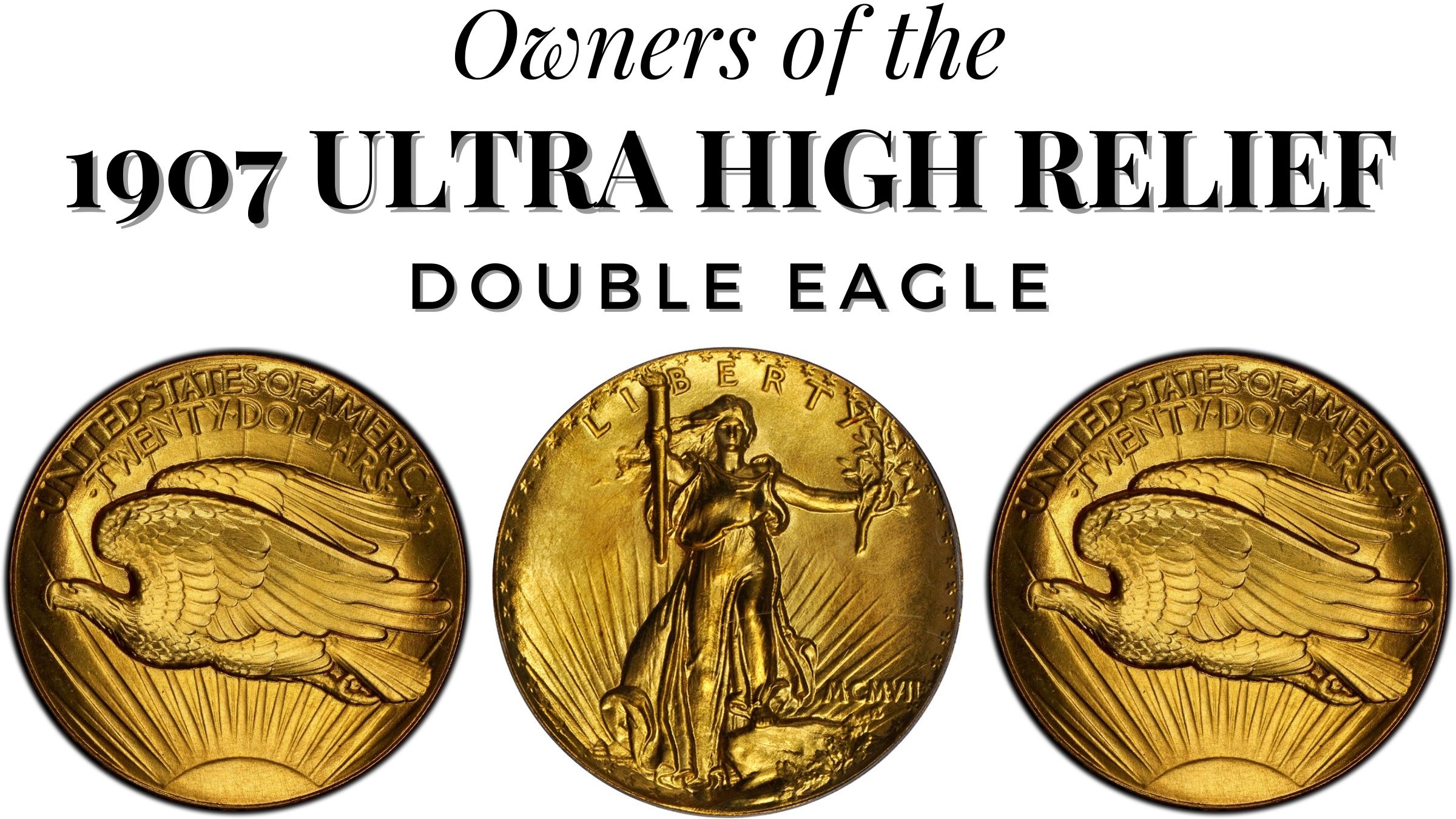 Owners of the 1907 Ultra High Relief Double Eagle Attic Capital